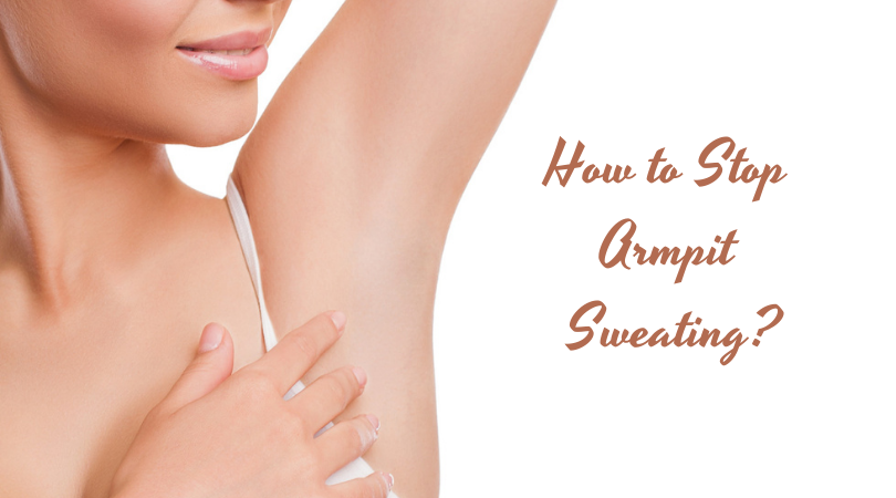 How to Stop Armpit Sweating