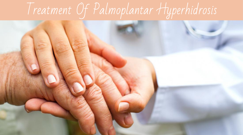 Treatment Of Palmoplantar Hyperhidrosis